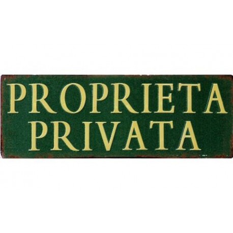 PROPRIETÃ  PRIVATA TABELLA INSEGNA TARGHA LATTA ANTICHIZZATA